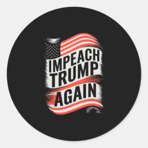 Impeach Trump Democrat Elections Impeach Trump Aga Classic Round Sticker