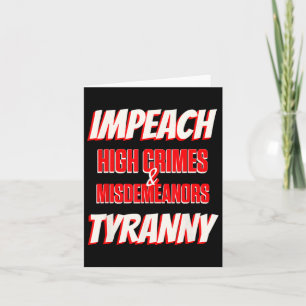 Impeach Trump High Crimes Misdemenours Tyranny Imp Card