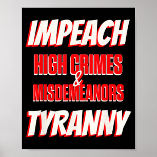 Impeach Trump High Crimes Misdemenours Tyranny Imp Poster