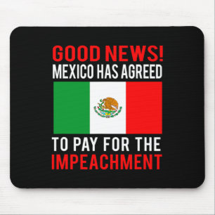 Impeach Trump Mexico Pay For Impeachment Fake News Mouse Pad
