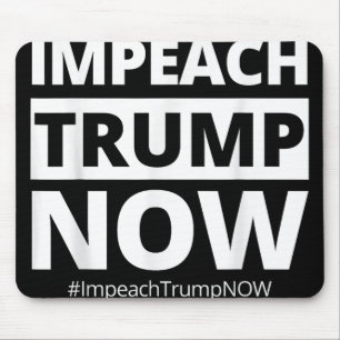 Impeach Trump Now Funny Trendy Mouse Pad