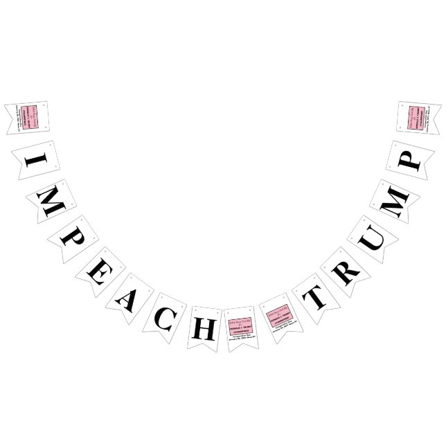 Impeach Trump White House Pink Slip for Trump Bunting (All)