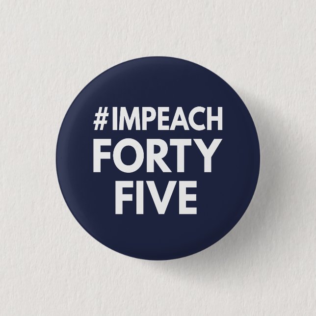 #impeachfortyfive 3 cm round badge (Front)