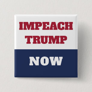 Impeachment Now Anti Trump Trumpism 15 Cm Square Badge