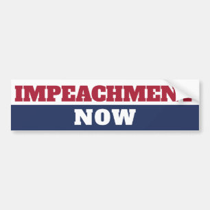 Impeachment Now Anti Trump Trumpism Bumper Sticker