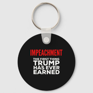 Impeachment The First Thing Trump Has Ever Earned Key Ring