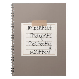 Imperfect Thoughts, Perfectly Written Notebook