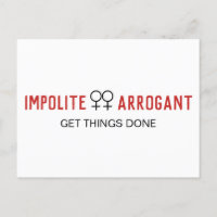 Impolite Arrogant Women Get Things Done