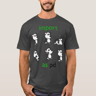 import pandas as pd Funny Data Science Library T-Shirt