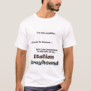Important to Italian Greyhound T-Shirt