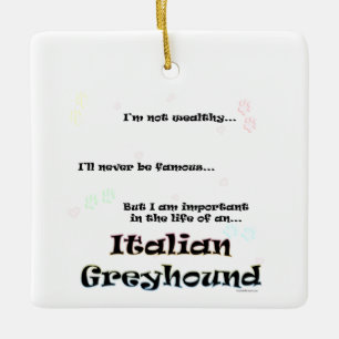 Important to my Italian Greyhound Ceramic Ornament