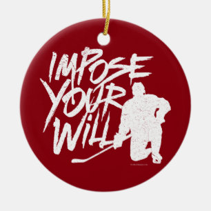 Impose Your Will (Hockey) Ceramic Ornament