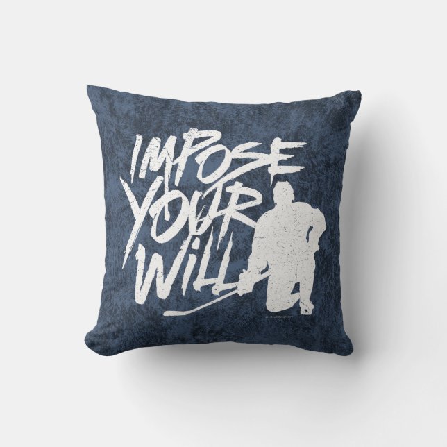Impose Your Will (Hockey) Cushion (Front)