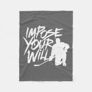 Impose Your Will (Hockey) Fleece Blanket