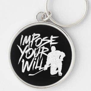 Impose Your Will (Hockey) Key Ring