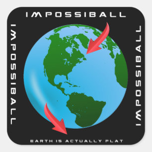 IMPOSSIBALL - Earth is Actually Flat (FE Designs) Square Sticker