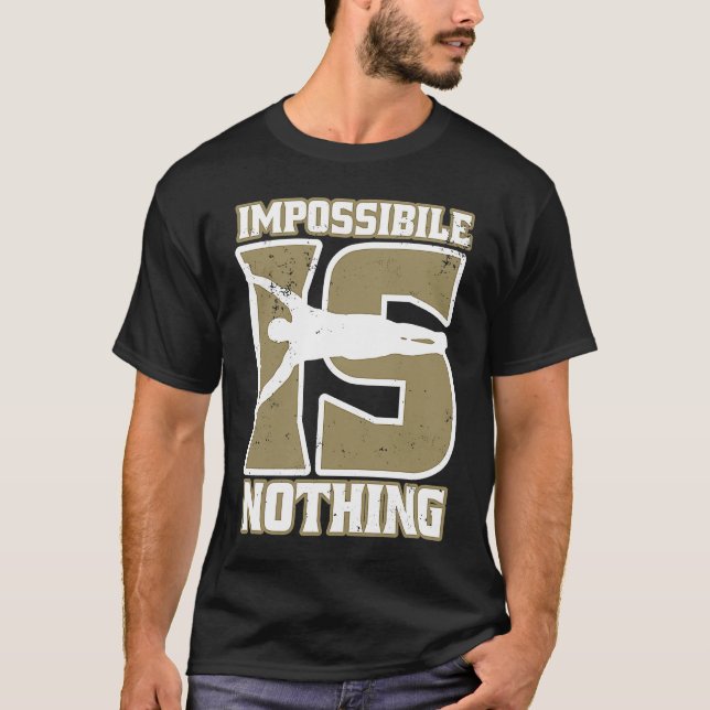 Impossibile Is Human Flag Calisthenics And Street  T-Shirt (Front)