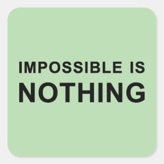 Impossible Is Nothing Square Sticker