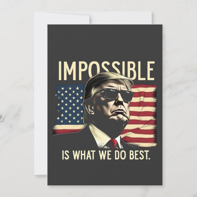 Impossible Is What We Do Best Trump 4th Of July  Invitation (Front)