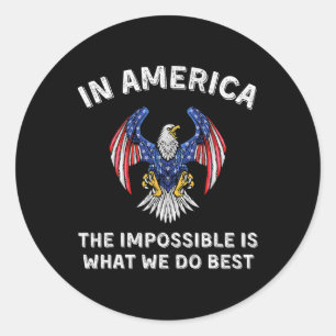 Impossible Is What We Do Best Trump Inauguration D Classic Round Sticker