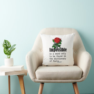 Impossible Is Word Only Found In Fools Dictionary Cushion