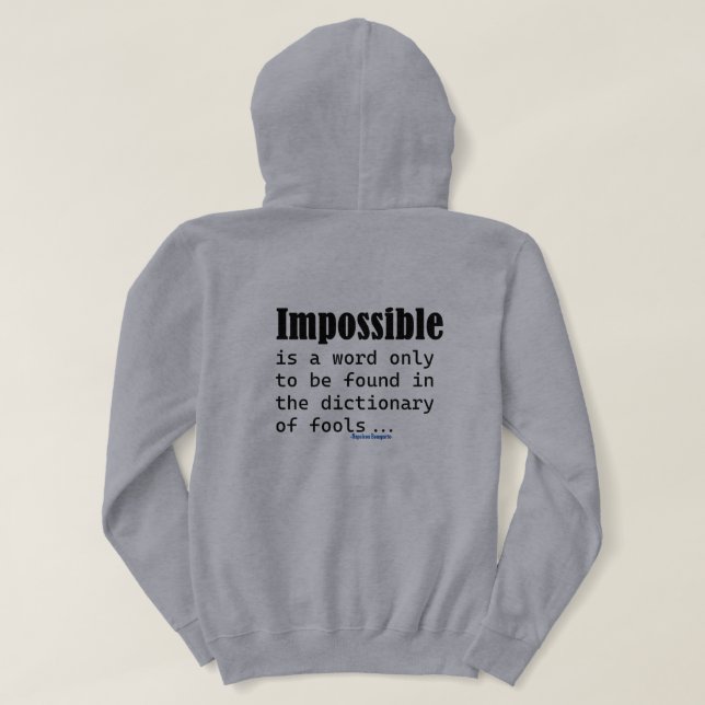 Impossible Is Word Only Found In Fools Dictionary Hoodie (Design Back)