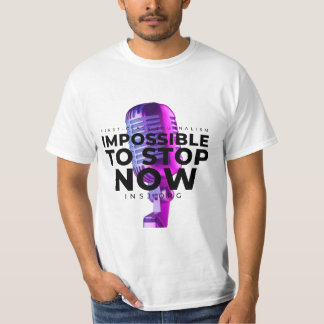 Impossible stop T-Shirt