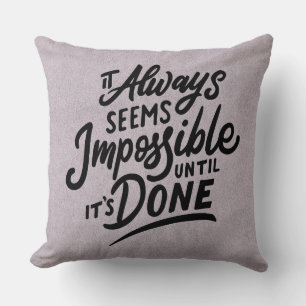 Impossible Until It's Done Taupe Pillow. Cushion