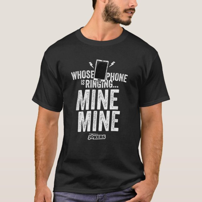Impractical Jokers Whose Phones Is Ringing Mine   T-Shirt (Front)