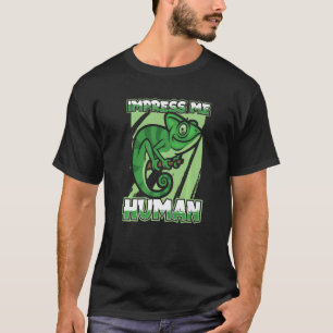 Impress Me Human  Colourful Herping Reptile Lizard T-Shirt