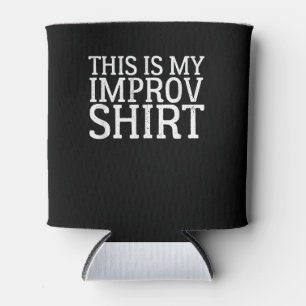 Improv Actress Comedy Acting This Is My Improv Can Cooler