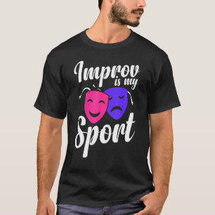 Improv Sport Actress Actor Expert Acting Quote  Gr T-Shirt