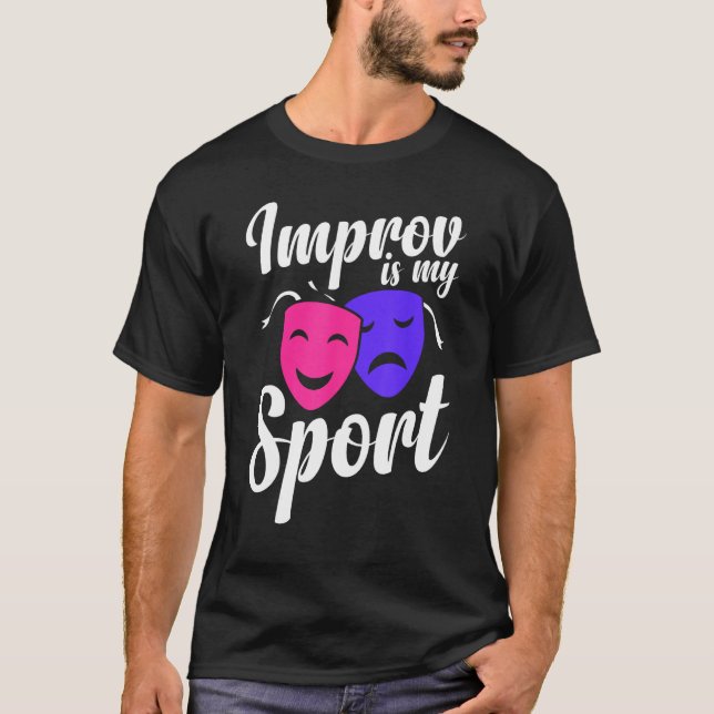 Improv Sport Actress Actor Expert Acting Quote  Gr T-Shirt (Front)