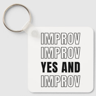 IMPROV YES AND Improvisation Comedy Key Ring