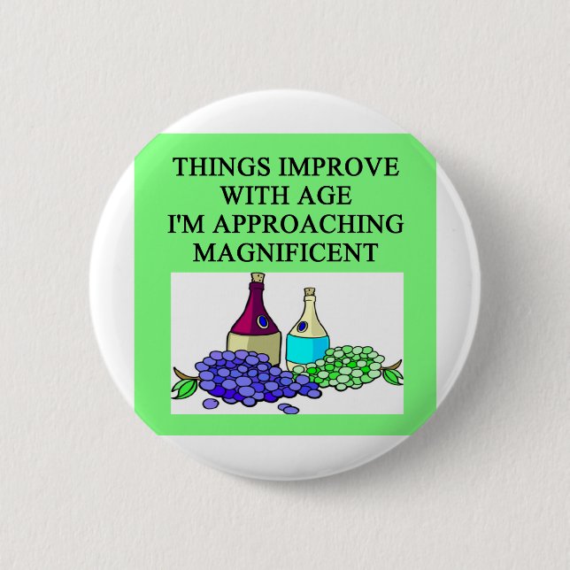 improve with age 6 cm round badge (Front)