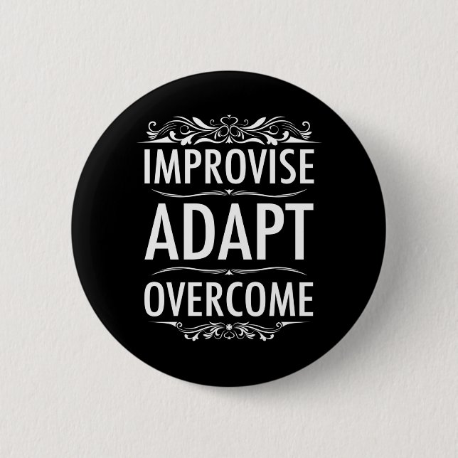 Improvise Adapt Overcome 6 Cm Round Badge (Front)