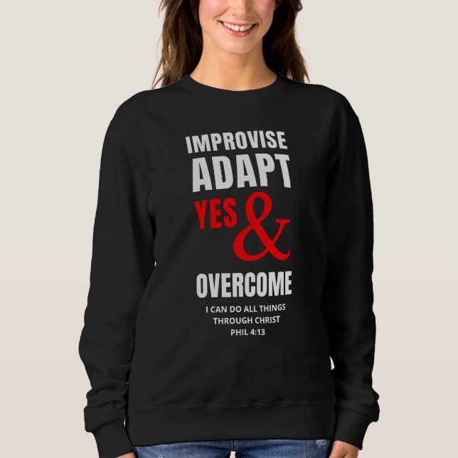 IMPROVISE ADAPT YES AND OVERCOME Christian Sweatshirt (Front)