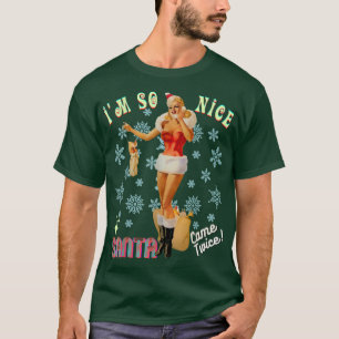 I'mSoNiceSantaCameTwice Snowflake Naughty Joke Vin T-Shirt