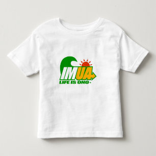 Imua...Life Is Ono Toddler T-Shirt