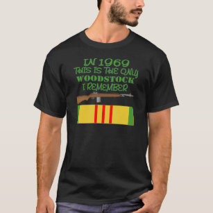 In 1969 The Only Woodstock I Remember Vietnam T-Shirt