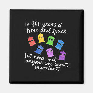 In 900 Years Of Time And Space Design Magnet