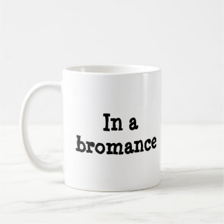 "In a Bromance" ceramic mug