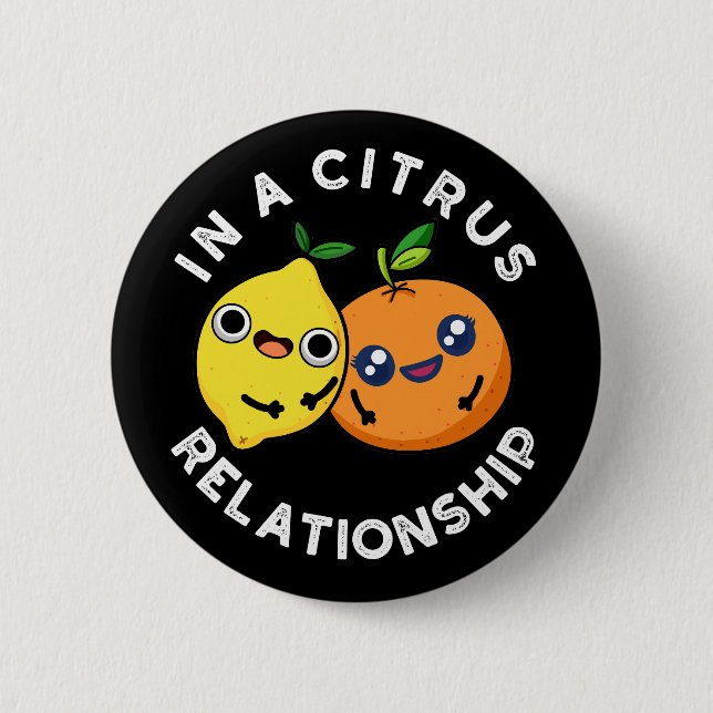 In A Citrus Relationship Funny Fruit Pun  6 Cm Round Badge (Front)