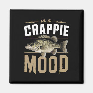 In A Crappie Mood Funny Fishing Magnet