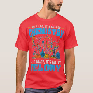 In A Lab It's Called Chemistry Science Funny Sarca T-Shirt