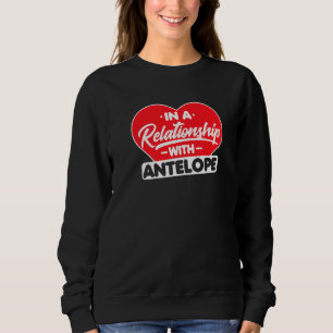 In A Relationship With Antelopes Antelope Sweatshirt