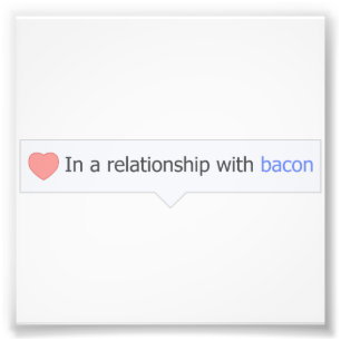 In A Relationship With Bacon Photo Print