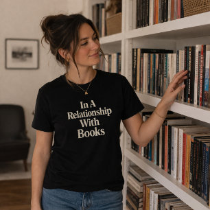 In A Relationship With Books Reading T-Shirt