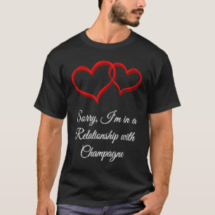 In a Relationship with Champagne  Valentines Day H T-Shirt