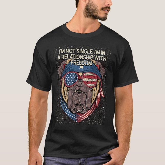 In a Relationship with Freedom American 4th of Jul T-Shirt (Front)